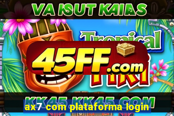 ax7 com plataforma login